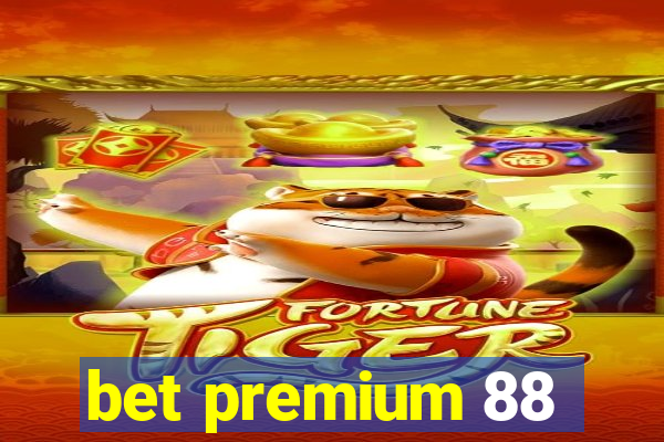 bet premium 88